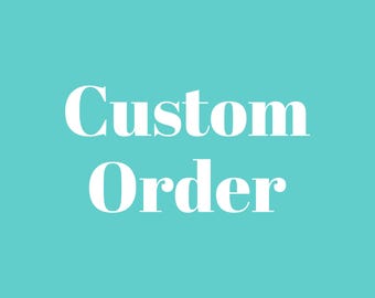 May include: A turquoise background with the text "Custom Order" in white.