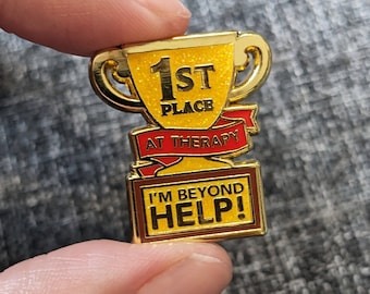 First Place in Therapy (I'm Beyond Help) | Enamel Pin