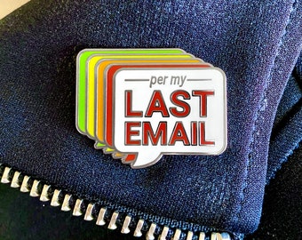 Per My Last Email | Enamel Pin