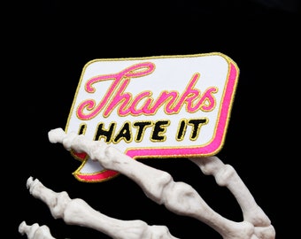 Thanks I Hate It | Iron-on Embroidered Patch