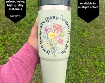 Teach Them Love Them Watch Them Grow 30 oz Stainless Steel Tumbler, Flower Teacher Cup, Flower Mom Cup, Teacher Gift, Gift for her