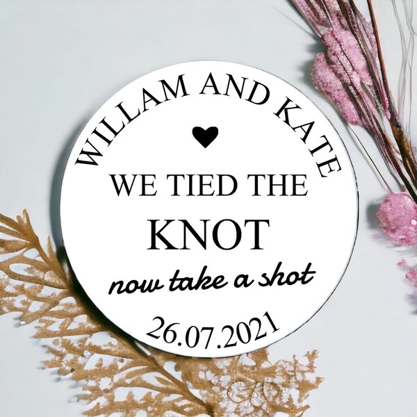 We Tied the Knot - Now take a shot Personalised Date Wedding Stickers Wedding Favor Stickers Thank You Stickers