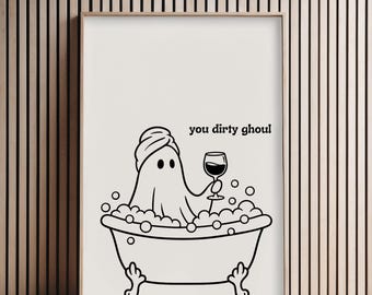 Funny Ghost Bathroom Print: You Dirty Ghoul, Halloween Decor (Digital Download)