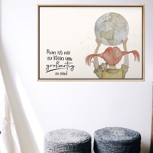 Poster / Man ist nie zu klein um großartig zu sein / Sei wild, frech und wunderbar / Affirmationsspruch/ Geschenk / Freundschaft / Aquarell Bild 5