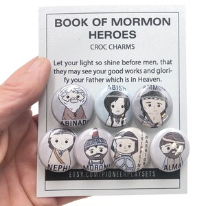 Book of Mormon Heroes buttons come as pins, magnets, croc charms or tie tacks. 7 pack of buttons, Show your love for these heroes!