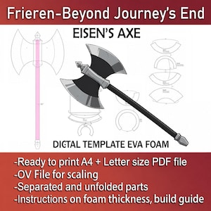 May include: A digital template for Eisen's Axe from Frieren-Beyond Journey's End, featuring a double-bladed axe illustration, technical line drawings, and text including Digital Template EVA Foam, Ready to print A4 + Letter size PDF file.
