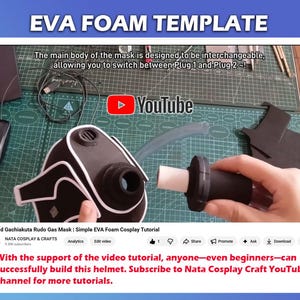 May include: A black and white EVA foam mask with a cylindrical component is held near a clear tube. The image includes a YouTube video screenshot titled "Build Gachiakuta Rudo Gas Mask | Simple EVA Foam Cosplay Tutorial". The text "EVA FOAM TEMPLATE" is at the top.