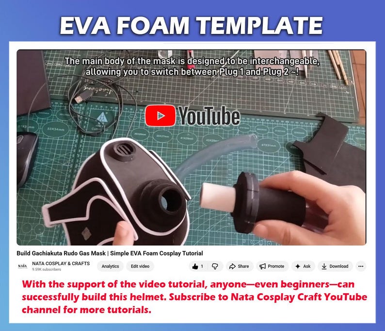 May include: A black and white EVA foam mask with a cylindrical component is held near a clear tube. The image includes a YouTube video screenshot titled "Build Gachiakuta Rudo Gas Mask | Simple EVA Foam Cosplay Tutorial". The text "EVA FOAM TEMPLATE" is at the top.