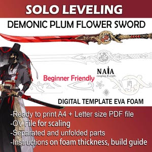 May include: Digital template for a Demonic Plum Flower Sword, with a character illustration. The image includes the text "SOLO LEVELING", "Beginner Friendly", and "DIGITAL TEMPLATE EVA FOAM". The sword design is red and gold.