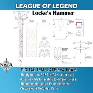 May include: A digital template for Locke's Hammer from League of Legend, featuring technical diagrams, assembly instructions, and labeled parts for EVA foam construction. The document includes A4 and letter size PDF files, foam thickness recommendations, and separated, unfolded pattern pieces for crafting.