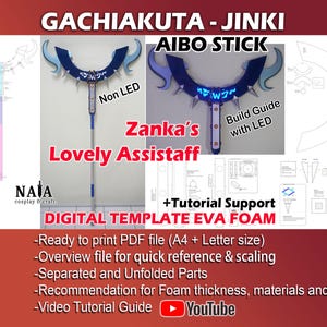 May include: Digital template for a cosplay prop, the "Aibo Stick" from GACHIAKUTA - JINKI. The image shows a blue and white staff design with "Zanka's Lovely Assistaff" text. Includes a build guide with LED and tutorial support. The template is for EVA foam.