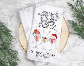 Diseño de toalla de saco de harina ~ El clima afuera es espantoso, el vino es tan delicioso ~ Plantilla de diseño de toalla divertida ~ Diseño navideño ~ Juego de palabras divertido