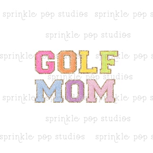 May include: A colorful graphic design with the words "GOLF MOM" in a glittery, pastel font. The letters are outlined in gold.