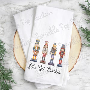Christmas Flour Sack Towel Design | Nutcracker Design | Let's Get Crackin' | 4 Nutcrackers | Christmas Sublimation Design