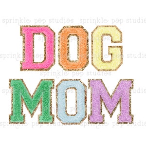 Dog Mom Shirt Design | Dog Design | Colorful Patch Letters | Varsity Letters | Faux Chenille Letters