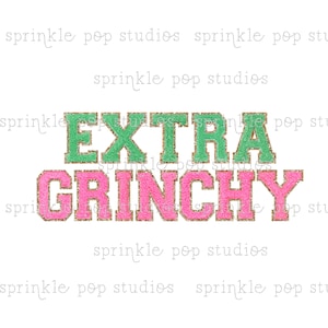 Holiday Shirt Design | Extra Grinchy | Colorful Patch Letters | Varsity Letters | Faux Chenille Letters | Christmas design