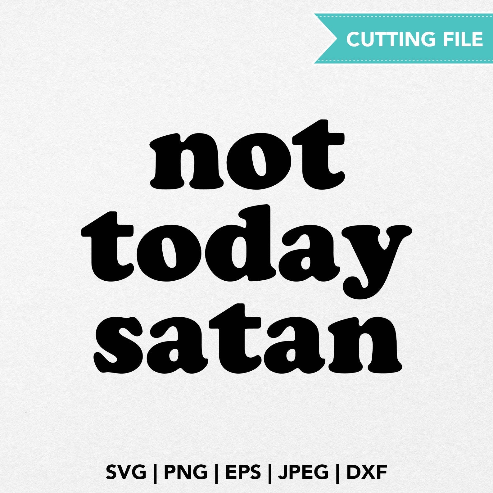 Not Today Satan SVG Not today satan png not today cut out | Etsy
