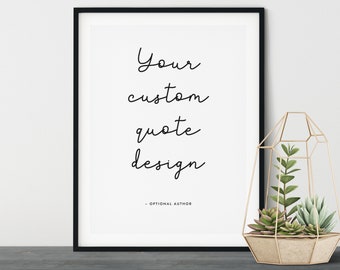 Custom Quote Print, Custom Text Print, Custom Quote, Quote Wall Art, Custom Wall Art, Personalised Quote, Custom Typography Print