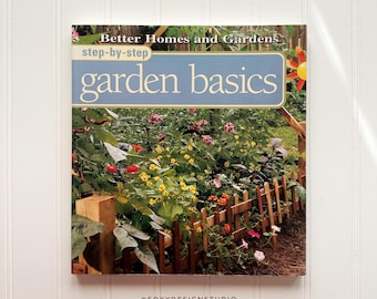 Better Homes and Gardens Step-by-Step Garden Basics | Vintage Gardening Book | Farmhouse Coffee Table Decor
