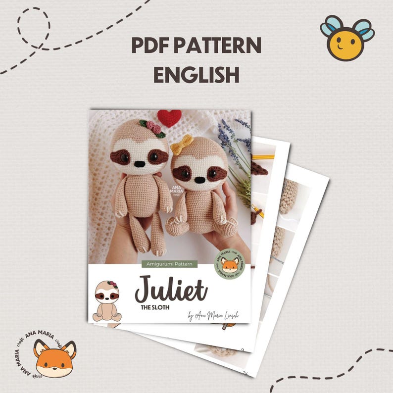 May include: PDF pattern for crocheting a sloth amigurumi toy named Juliet. The pattern is in English and includes instructions for making two sloths, one with a yellow bow. The pattern is by Ana Maria Louseh.