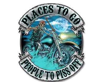 Places To Go People To Piss Off Decal, Motorcycle Car Truck Vinyl, 7 inch