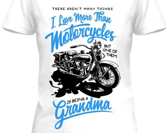 One Thing I Love More Than Motorcycles Is Being A Grandma Blue (Ladies)