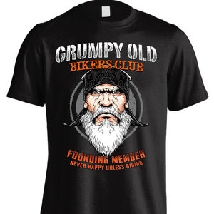 May include: Black t-shirt with a white graphic of a grumpy old biker with a white beard and a bandana. The text reads "Grumpy Old Bikers Club" and "Founding Member Never Happy Unless Riding".
