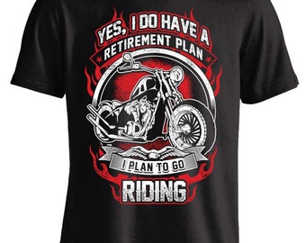 Yes I Do Have A Retirement Plan T-shirt I Plan To Go Riding T-shirt