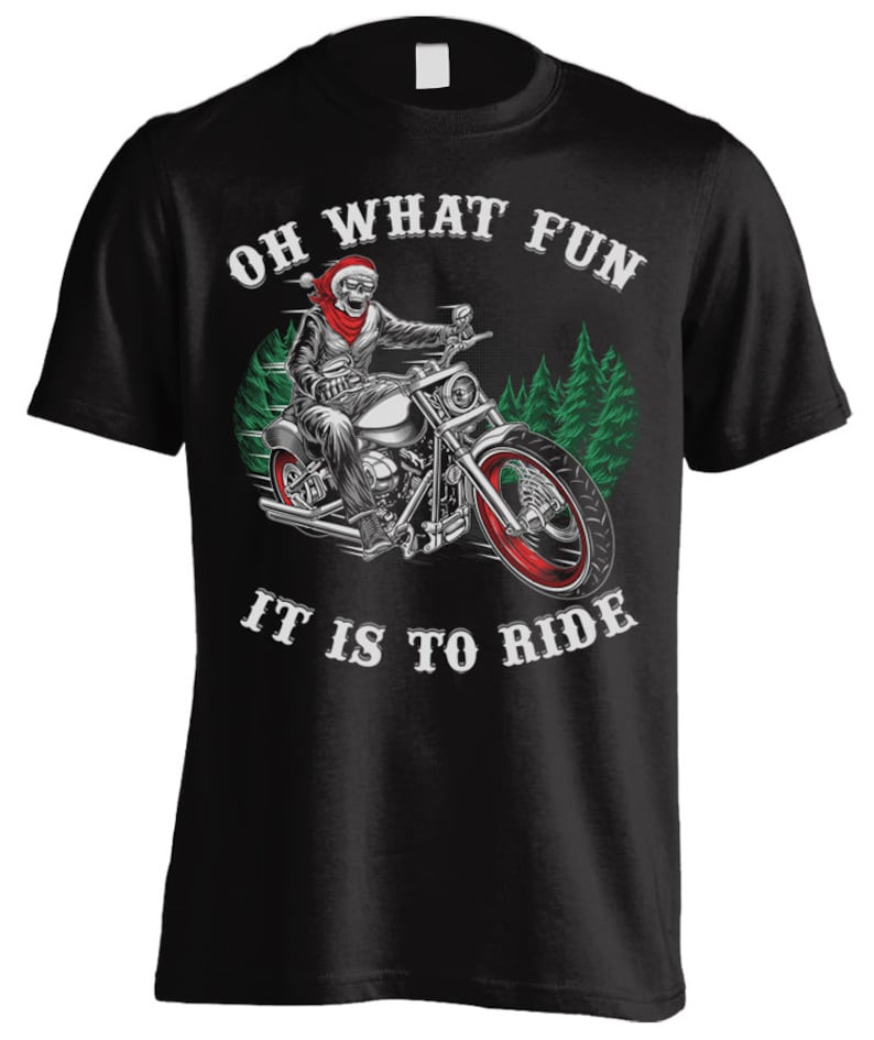 May include: Black t-shirt with a white graphic of a skeleton riding a motorcycle with the text "Oh What Fun It Is To Ride".