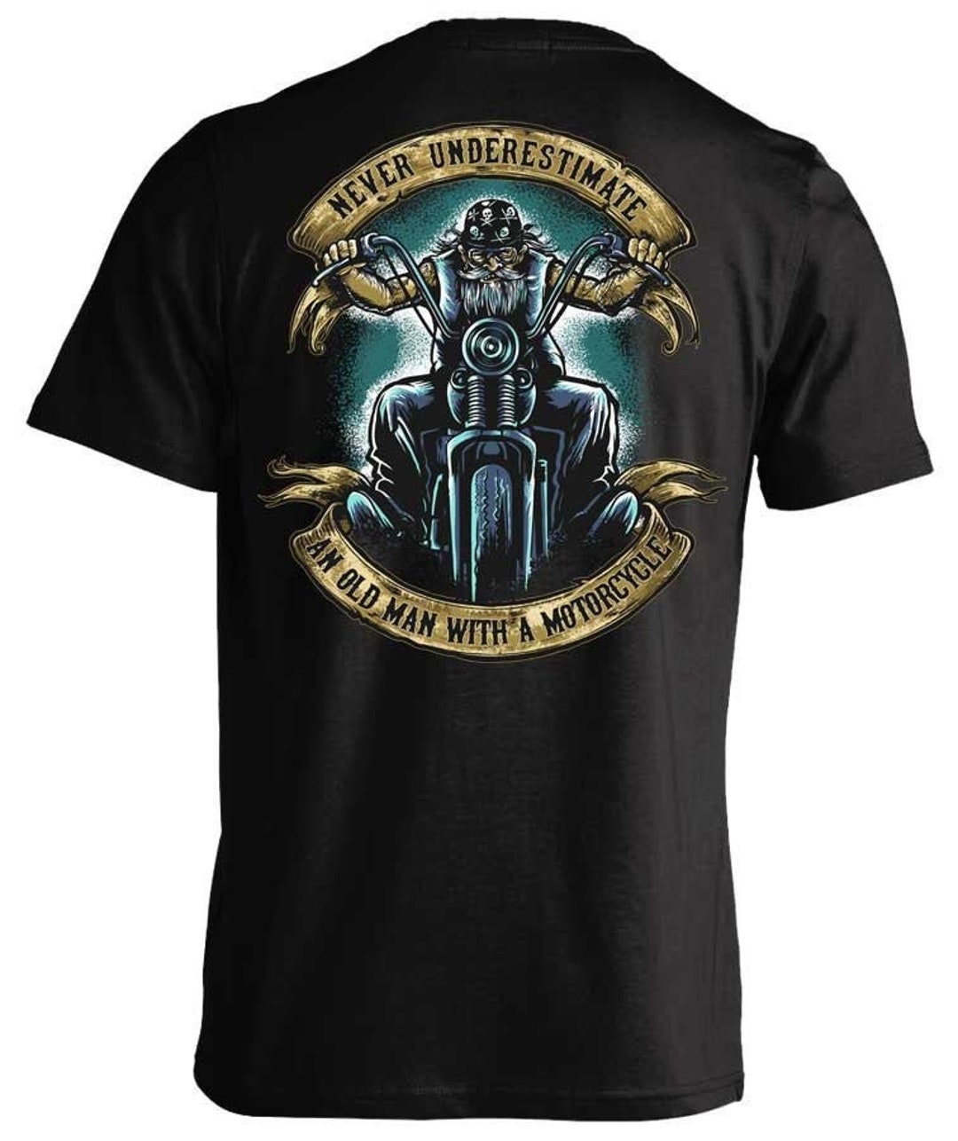 Never Underestimate an Old Man With A Motorcycle back Print Biker T ...