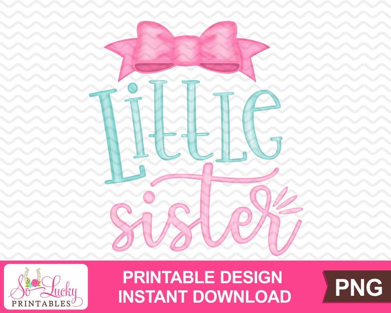 PNG Printable graphic design Digital download Little Sister painted printable sublimation design