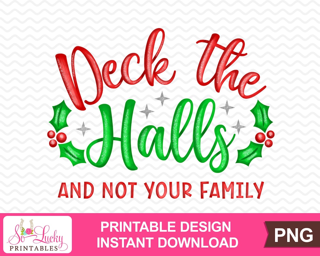 Deck the Halls Printable Sublimation Design Christmas Design Digital ...