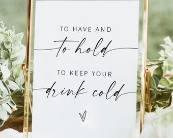 Minimalist Wedding Can Cooler Sign, To Have and To Hold Koozie Favor Sign, Modern Wedding Signage, Editable Canva Template, D1