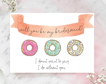 I donut want to say I do without you Bridesmaid Proposal, Funny Will You Be My Bridesmaid Card, Funny Bridesmaid Gift