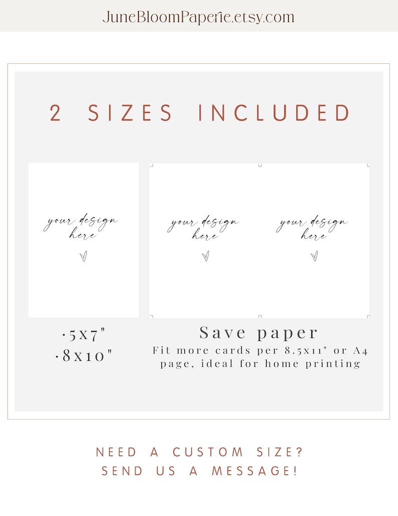 May include: A digital print design template with two sizes included: 5x7 inches and 8x10 inches. The design features the text "your design here" and "Save paper" with instructions for home printing.