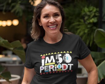50th Birthday Shirt, fiftieth Birthday Shirt,Her 50th Birthday, 50 Periodt