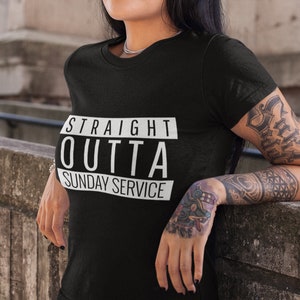 Sunday Service, Straight Outta T-Shirt