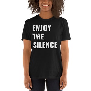 Enjoy the silence T-Shirt