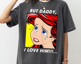 Disney Ariel Mermaid But Daddy I Love Him Shirt, Ariel The Little Mermaid Tee, Disney Family Matching Shirt, WDW Disneyland Trip Outfits