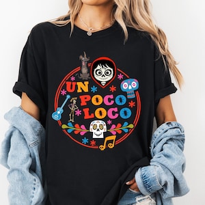 Disney Pixar Coco Miguel Un Poco Loco Shirt, Coco Shirt, Un Poco Loco Shirt, Disney Family Matching Shirt, WDW Disneyland Trip Outfits