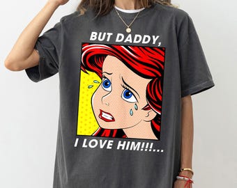 Disney Ariel Mermaid But Daddy I Love Him Shirt, Ariel The Little Mermaid Tee, Disney Family Matching Shirt, WDW Disneyland Trip Outfits