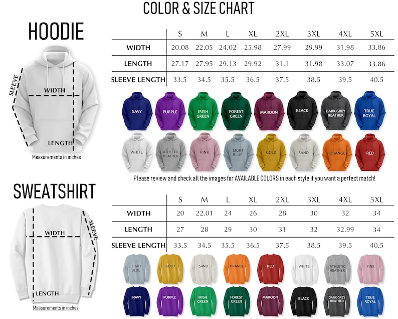 May include: A color and size chart for hoodies and sweatshirts, displaying width, length, and sleeve length measurements in inches. It includes illustrations of a hoodie and a sweatshirt, along with rows of color swatches labeled with names.