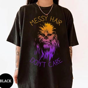 Star Wars Chewbacca Messy Hair Don't Care Graphic Shirt, Star Wars Celebration, Galaxy's Edge, Star Wars Day, Walt Disney World Shirt