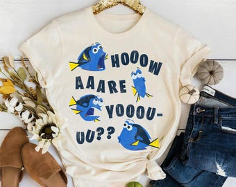 Disney Pixar Finding Dory How Are You Graphic T-Shirt, Finding Nemo Shirt, Animal Kingdom Tee,  Disneyland WDW Family Matching Shirts