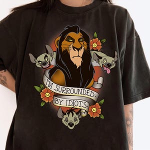 Disney Lion King Scar and Hyenas I&#39;m Surrounded By Idiots T-Shirt, Disney Scar Villain Shirt, Disney Family Matching Shirt, Disneyland Trip