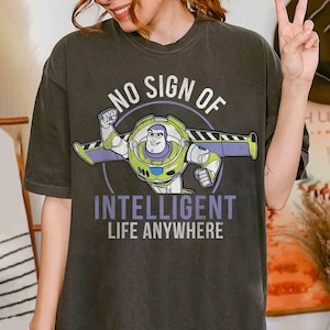 Disney Pixar Toy Story Buzz Lightyear No Sign Of Intelligent Life Anywhere Shirt, Disney Family Matching Shirt, Disneyland Trip Outfits