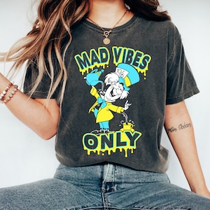 Mad Vibes Only - Mad Hatter Hat - Alice - T-Shirt Mad Vibes Only - Mad Hatter Hat - Alice - T-Shirt