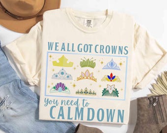 We All Got Crowns-shirt, je moet kalmeren T-shirt, prinsestiara's, Disney Princess Crowns-T-shirt, bijpassende shirts van Disney Group