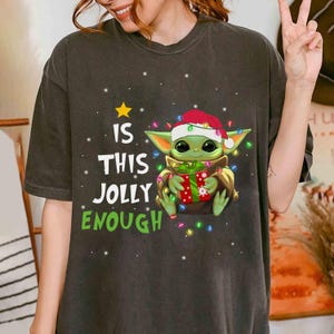 Baby Yoda Star Wars Is This Jolly Enough Santa Costume Christmas Shirt, Disneyland Christmas Matching Family Shirts, Christmas Squad Shirt image 3
