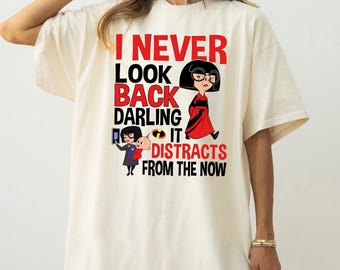 Maglietta Disney Edna Mode Never Look Back Darling It Distracts From The Now, maglietta retrò Disney Gli Incredibili, magliette abbinate Disneyland